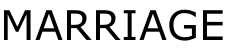 MARRIAGE